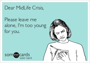 Mid-Life Crisis (via bunglinghousewife.wordpress.com)